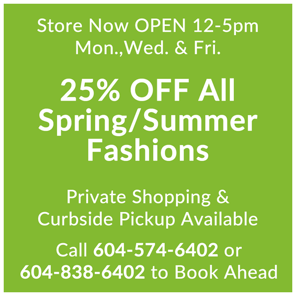 New Store Hours and 25% off all Spring/Summer Fashions